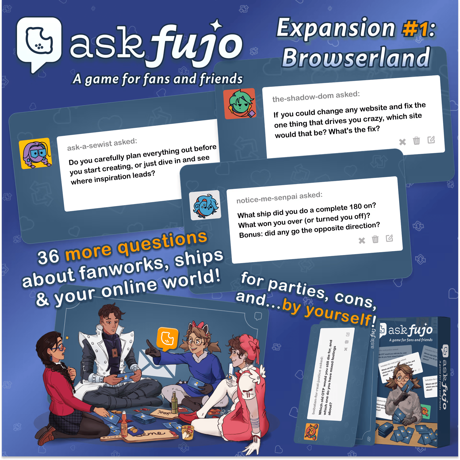 AskFujo Expansion #1: Browserland — 36 more questions about fanworks, ships & your online world, featuring ask-a-sewist, the-shadow-dom, and notice-me-senpai
